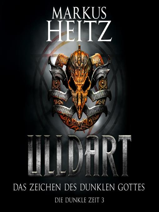 Title details for Das Zeichen des dunklen Gottes (Ulldart 3) by Markus Heitz - Available